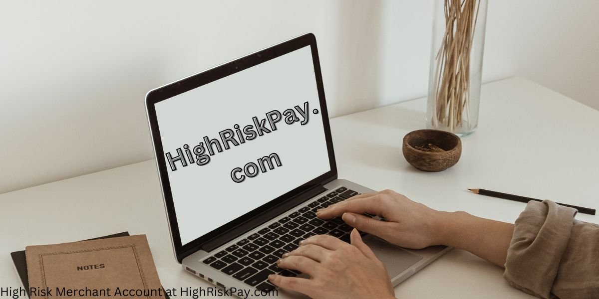 High Risk Merchant Account at HighRiskPay.com